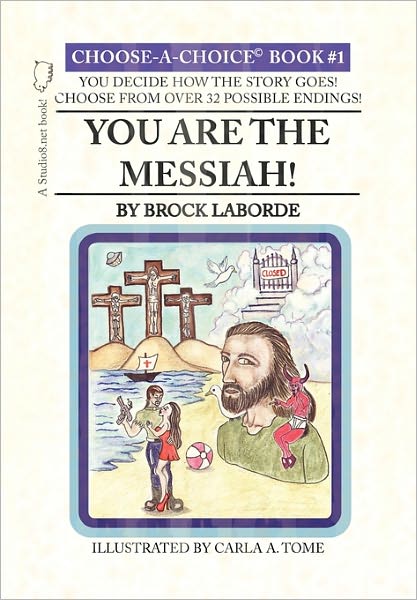 Cover for Brock Laborde · You Are the Messiah!: Choose-a-choice Book #1 (Paperback Book) (2010)