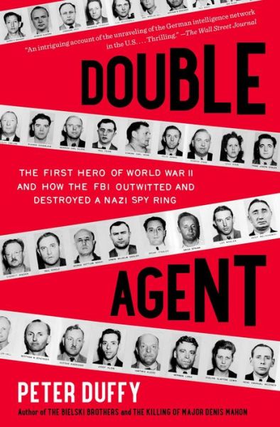 Cover for Peter Duffy · Double Agent: The First Hero of World War II and How the FBI Outwitted and Destroyed a Nazi Spy Ring (Paperback Book) (2015)