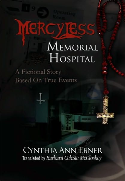 Cover for Cynthia Ann Ebner · Mercy-less Memorial Hospital (Hardcover Book) (2010)
