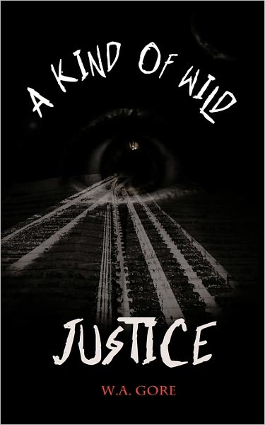 Cover for W a Gore · A Kind of Wild Justice (Taschenbuch) (2011)