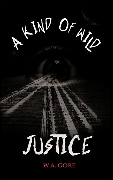 Cover for W a Gore · A Kind of Wild Justice (Paperback Bog) (2011)