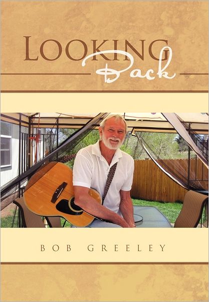 Cover for Bob Greeley · Looking Back (Paperback Book) (2011)