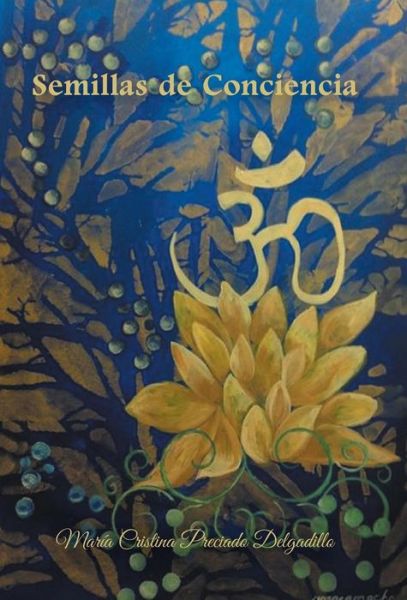 Cover for Maria Cristina Preciado Delgadillo · Semillas De Conciencia (Innbunden bok) (2013)