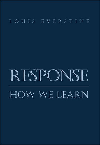 Response: How We Learn - Louis Everstine - Livros - Xlibris Corporation - 9781465345967 - 30 de setembro de 2011