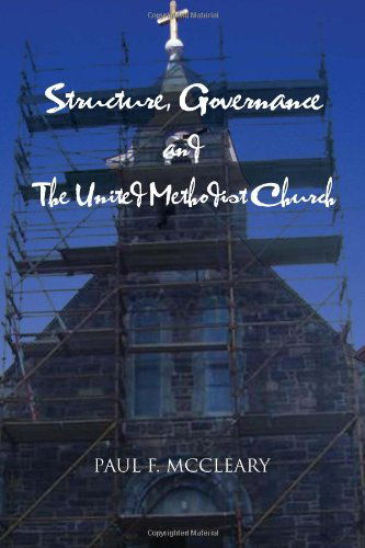 Cover for Paul F Mccleary · Structure, Governance and the United Methodist Church (Paperback Book) (2011)