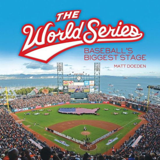 Cover for Matt Doeden · The World Series: Baseball's Biggest Stage (Spectacular Sports) (Hardcover Book) (2014)