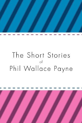 Cover for Phil Wallace Payne · The Short Stories of Phil Wallace Payne (Paperback Book) (2012)