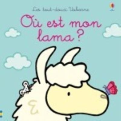 Cover for Fiona Watt · Ou est ?: Ou est mon lama ? (Hardcover Book) (2019)
