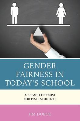 Cover for Jim Dueck · Gender Fairness in Today's School: A Breach of Trust for Male Students (Paperback Book) (2017)