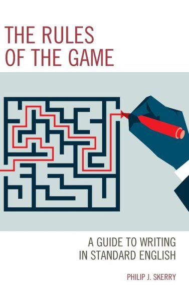 Cover for Philip J. Skerry · The Rules of the Game: A Guide to Writing in Standard English (Hardcover Book) (2019)