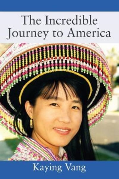 Cover for Kaying Vang · The Incredible Journey to America (Paperback Book) (2016)