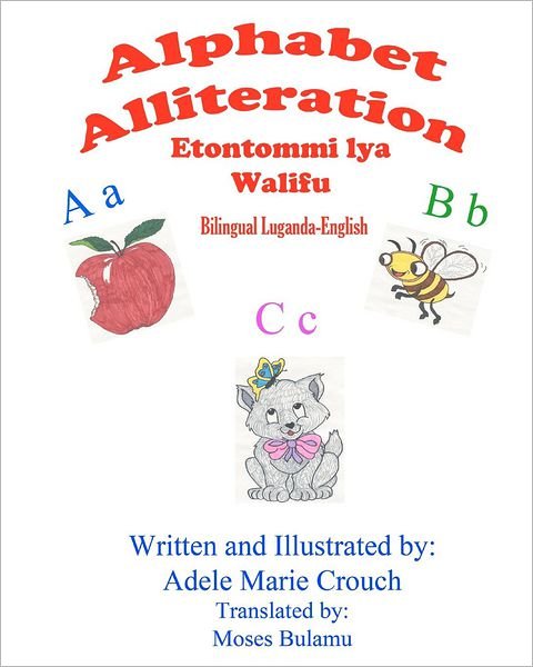 Cover for Adele Marie Crouch · Alphabet Alliteration Bilingual Luganda English (Paperback Bog) (2012)