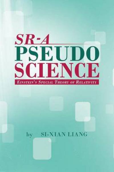 Cover for Si-xian Liang · Sr - a Pseudoscience: Einstein's Special Theory of Relativity (Taschenbuch) (2013)