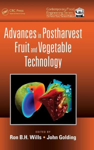 Advances in Postharvest Fruit and Vegetable Technology - Contemporary Food Engineering - Ron B H Wills - Books - Taylor & Francis Inc - 9781482216967 - June 1, 2015