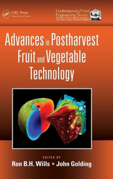 Advances in Postharvest Fruit and Vegetable Technology - Contemporary Food Engineering - Ron B H Wills - Książki - Taylor & Francis Inc - 9781482216967 - 1 czerwca 2015