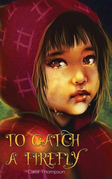 Cover for Carol Thompson · To Catch a Firefly (Paperback Book) (2013)