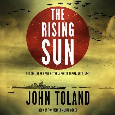 The Rising Sun The Decline and Fall of the Japanese Empire, 1936 - 1945 - John Toland - Audiobook - Blackstone Audiobooks - 9781482993967 - 15 czerwca 2014