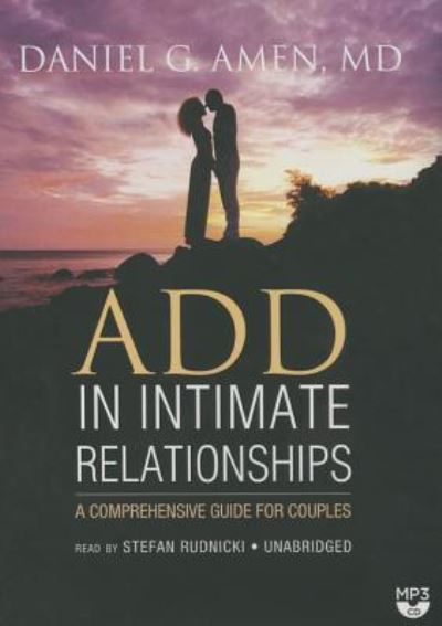 Cover for Daniel G. Amen · ADD in Intimate Relationships A Comprehensive Guide for Couples (MP3-CD) (2014)