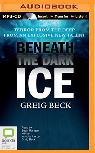 Beneath the Dark Ice - Greig Beck - Audio Book - Bolinda Audio - 9781486218967 - September 9, 2014