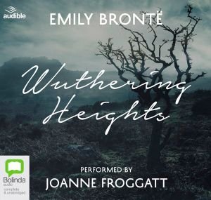 Cover for Emily Bronte · Wuthering Heights: Performed by Joanne Froggatt (Audiobook (CD)) [Unabridged edition] (2019)