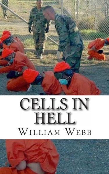 Cover for William Webb · Cells in Hell: the 15 Worst Prisons on Earth (Pocketbok) (2013)