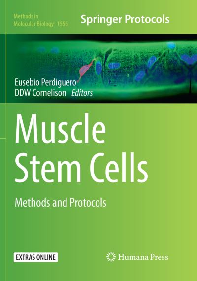 Cover for Muscle Stem Cells: Methods and Protocols - Methods in Molecular Biology (Paperback Book) [Softcover reprint of the original 1st ed. 2017 edition] (2018)