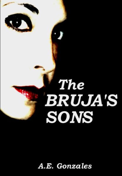 Cover for A E Gonzales · The Bruja's Sons (Paperback Book) (2013)