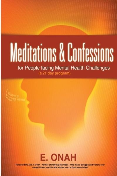 Cover for E Onah · Meditations and Confessions for People Facing Mental Health Challenges (Paperback Book) (2013)