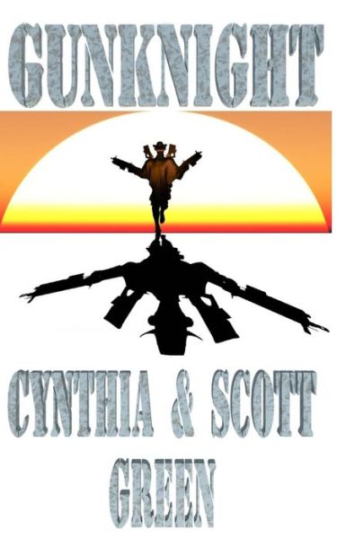 Cover for Green, Cynthia &amp; Scott · GunKnight (Paperback Book) (2014)