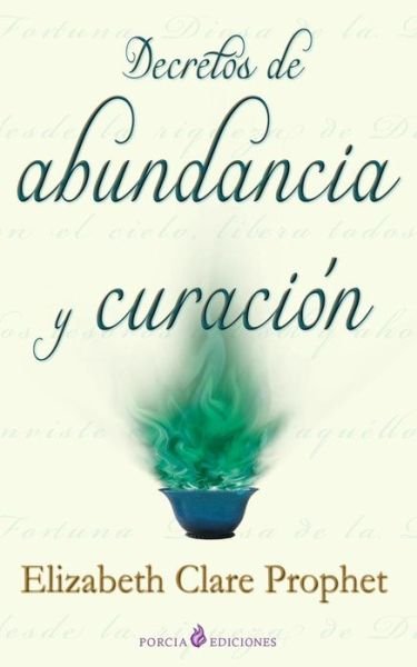 Cover for Elizabeth Clare Prophet · Decretos De Abundancia Y Curacion (Paperback Bog) (2014)