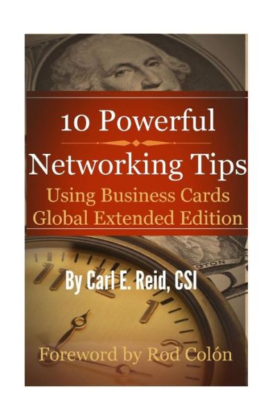 Cover for Carl E Reid · 10 Powerful Networking Tips Using Business Cards Global Extended Edition (Paperback Book) (2013)