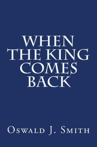 Cover for Oswald J Smith · When the King Comes Back (Paperback Book) (2014)