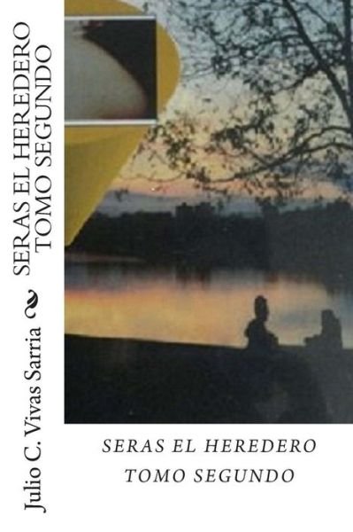 Cover for Jcv Julio C Vivas Sarria Jv · Seras El Heredero Tomo Segundo (Paperback Book) (2014)