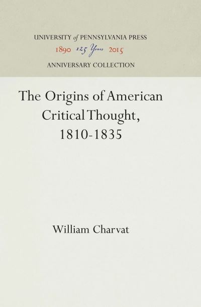 Cover for William Charvat · The Origins of American Critical Thought, 1810-1835 (Hardcover Book) (1936)