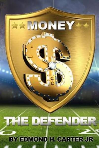 Cover for Mr Edmond H Carter Jr · Money the Defender (Paperback Bog) (2015)