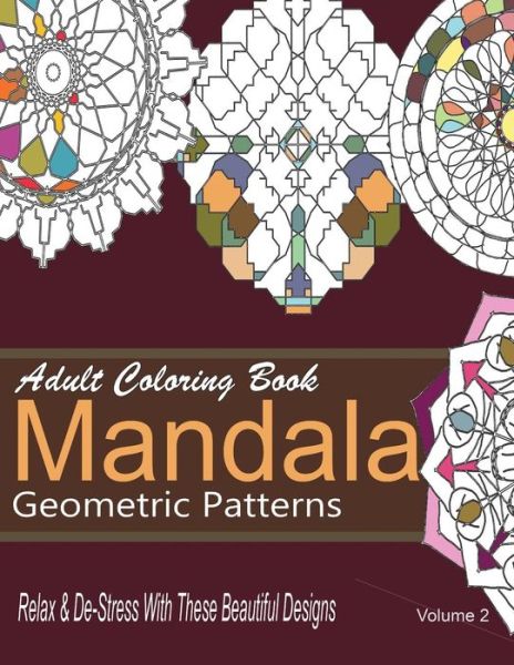 Cover for New Coloring Books for Grownups · Adult Coloring Books Mandala Geometric Patterns: Relax &amp; De-stress with These Beautiful Designs: over 40 More Symmetrical Mandalas and Geometric Patte (Paperback Book) (2015)