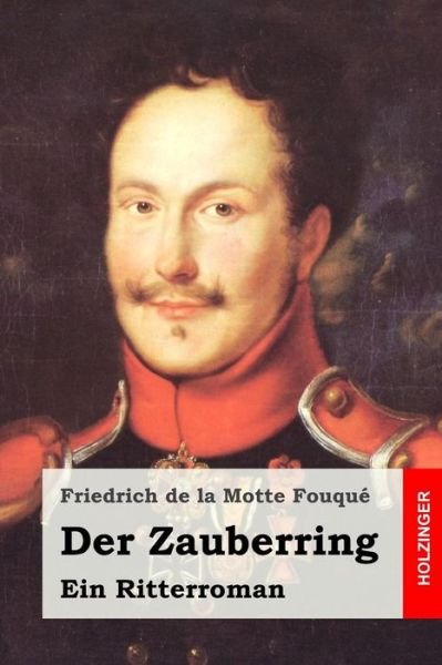 Cover for Friedrich De La Motte Fouque · Der Zauberring: Ein Ritterroman (Paperback Bog) (2015)