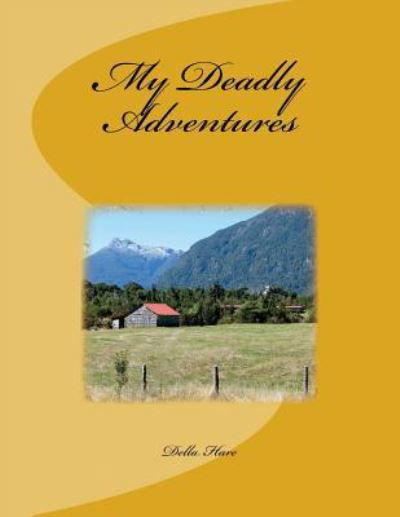 Cover for Della Marie Hare · My Deadly Adventures (Paperback Book) (2015)