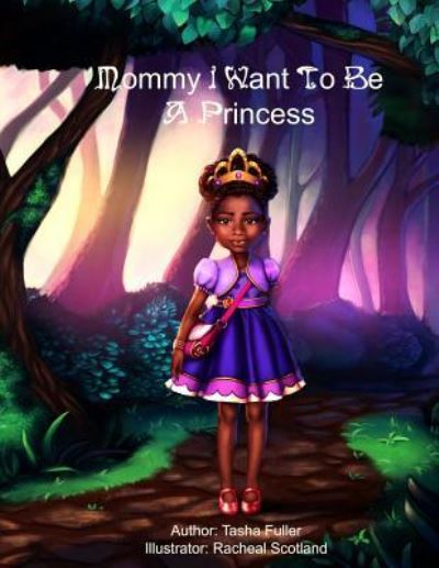 Cover for Racheal Scotland · Mommy I Want to be a Princess (Paperback Book) (2015)