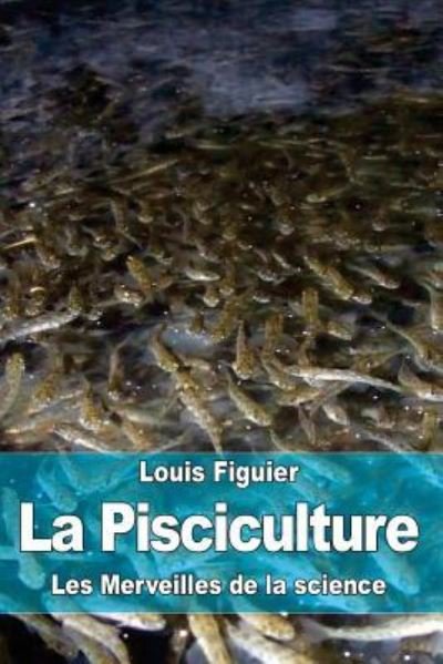 Cover for Louis Figuier · La Pisciculture (Paperback Book) (2015)