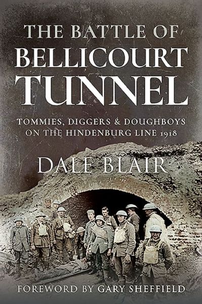 Cover for Dale Blair · The Battle of Bellicourt Tunnel: Tommies, Diggers and Doughboys on the Hindenburg Line, 1918 (Paperback Book) (2021)