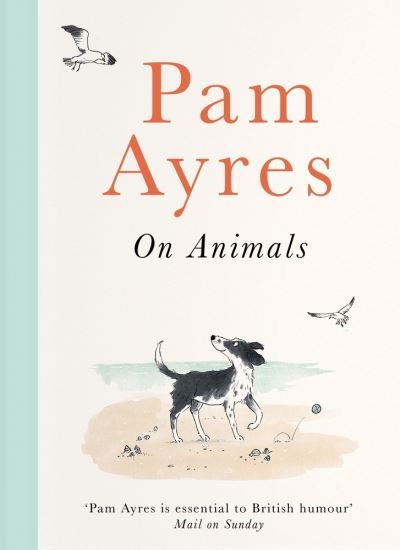 Cover for Pam Ayres · Pam Ayres on Animals (Gebundenes Buch) (2021)