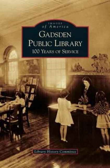 Cover for Library History Committee · Gadsden Public Library (Hardcover Book) (2008)