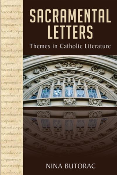 Cover for Nina Butorac · Sacramental Letters: Themes in Catholic Literature (Paperback Book) (2018)
