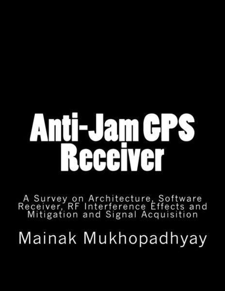 Cover for Mainak Mukhopadhyay · Anti-Jam GPS Receiver (Paperback Book) (2016)