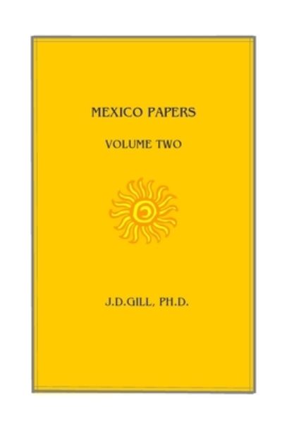 Cover for J D Gill · Mexico Papers (Paperback Book) (2016)