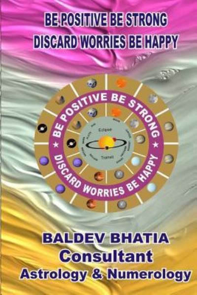 Cover for Baldev Bhatia · Be Positive Be Bold (Paperback Book) (2016)