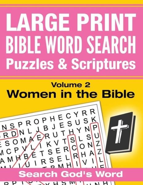 Cover for Akili Kumasi · LARGE PRINT - Bible Word Search Puzzles with Scriptures, Volume 2 : Women in the Bible (Paperback Bog) (2016)