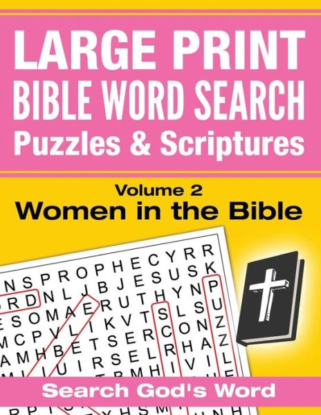 Cover for Akili Kumasi · LARGE PRINT - Bible Word Search Puzzles with Scriptures, Volume 2 : Women in the Bible (Paperback Book) (2016)