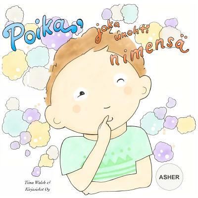 Cover for Tiina Walsh · Poika, joka unohti nimensa ASHER (Paperback Book) (2017)